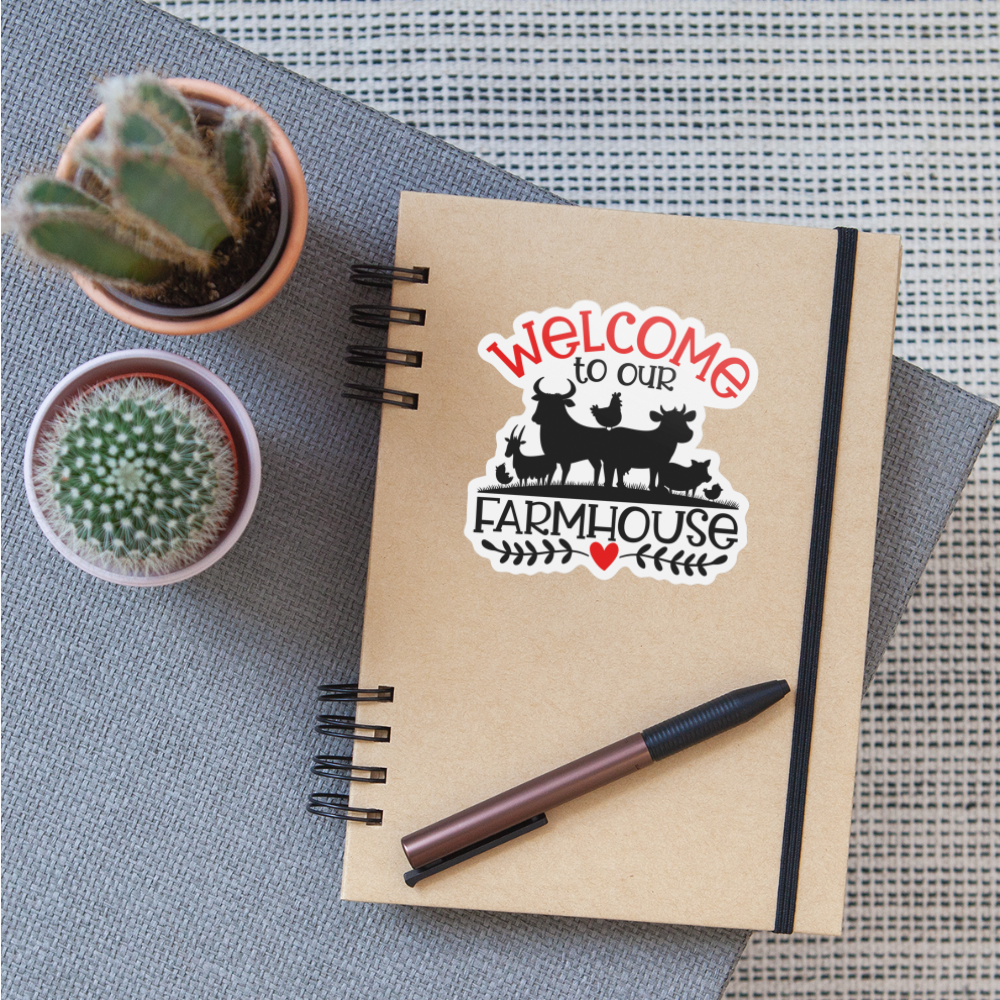 (NEW) Welcome to our Farmhouse Sticker - white matte