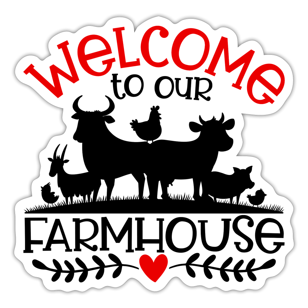 (NEW) Welcome to our Farmhouse Sticker - white matte